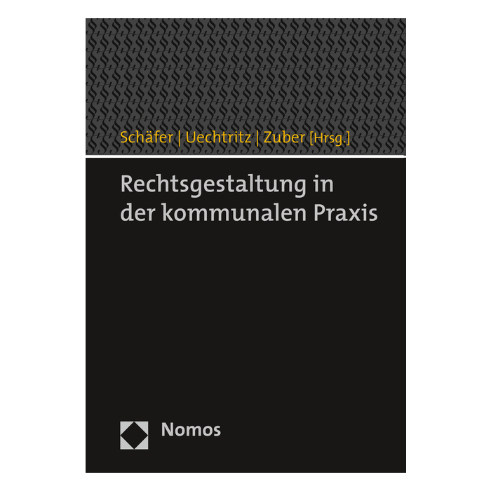 Rechtsgestaltung in der kommunalen Praxis Rechtsgestaltung in der kommunalen Praxis