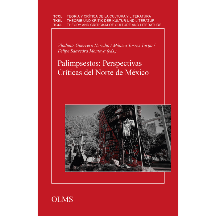 Palimpsestos: Perspectivas Críticas del Norte de México Palimpsestos: Perspectivas Críticas del Norte de México
