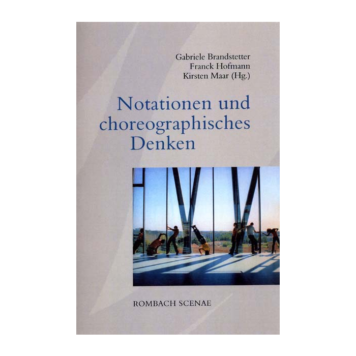 Notationen und choreographisches Denken Notationen und choreographisches Denken