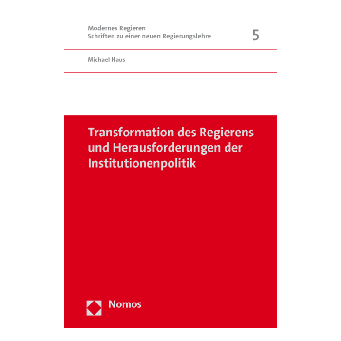 Transformation des Regierens und Herausforderungen der Institutionenpolitik Transformation des Regierens und Herausforderungen der Institutionenpolitik