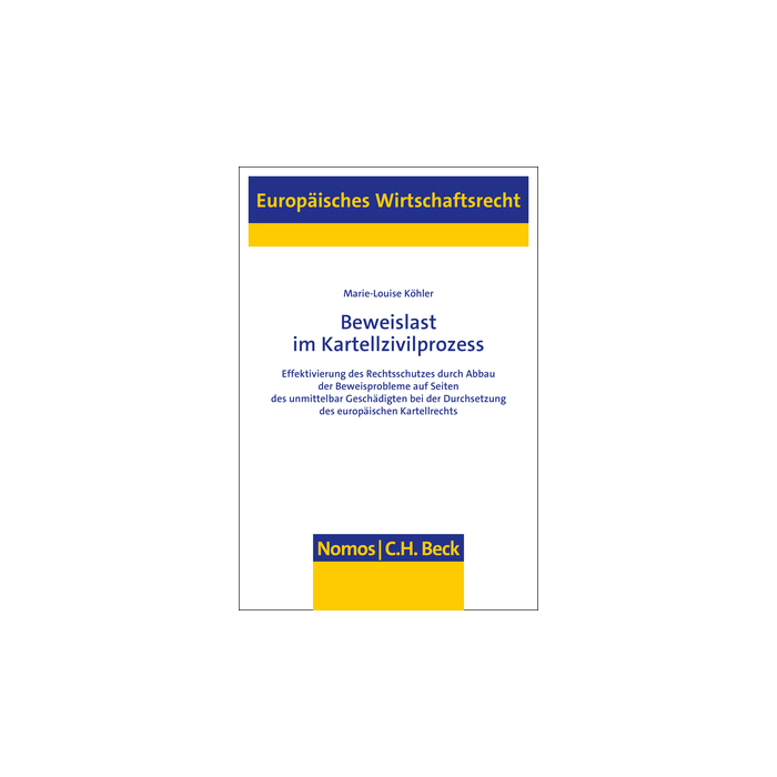 Beweislast im Kartellzivilprozess Beweislast im Kartellzivilprozess