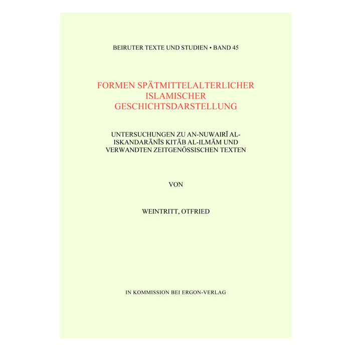 Formen spätmittelalterlicher islamischer Geschichtsdarstellung Formen spätmittelalterlicher islamischer Geschichtsdarstellung