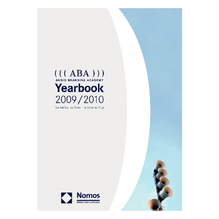 ((( ABA ))) Audio Branding Academy Yearbook 2009/2010 ((( ABA ))) Audio Branding Academy Yearbook 2009/2010