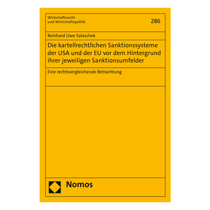 Die kartellrechtlichen Sanktionssysteme der USA und der EU vor dem Hintergrund ihrer jeweiligen Sanktionsumfelder
Die kartellrechtlichen Sanktionssysteme der USA und der EU vor dem Hintergrund ihrer jeweiligen Sanktionsumfelder