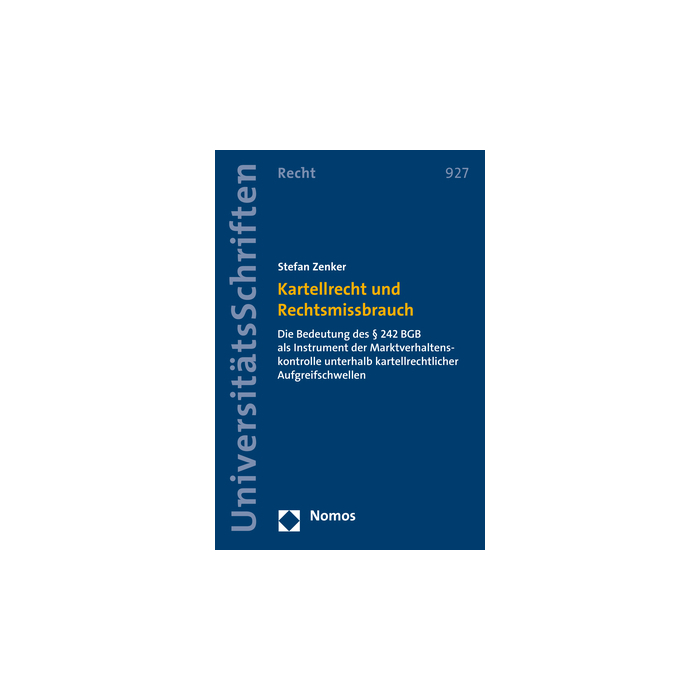 Kartellrecht und Rechtsmissbrauch Kartellrecht und Rechtsmissbrauch
