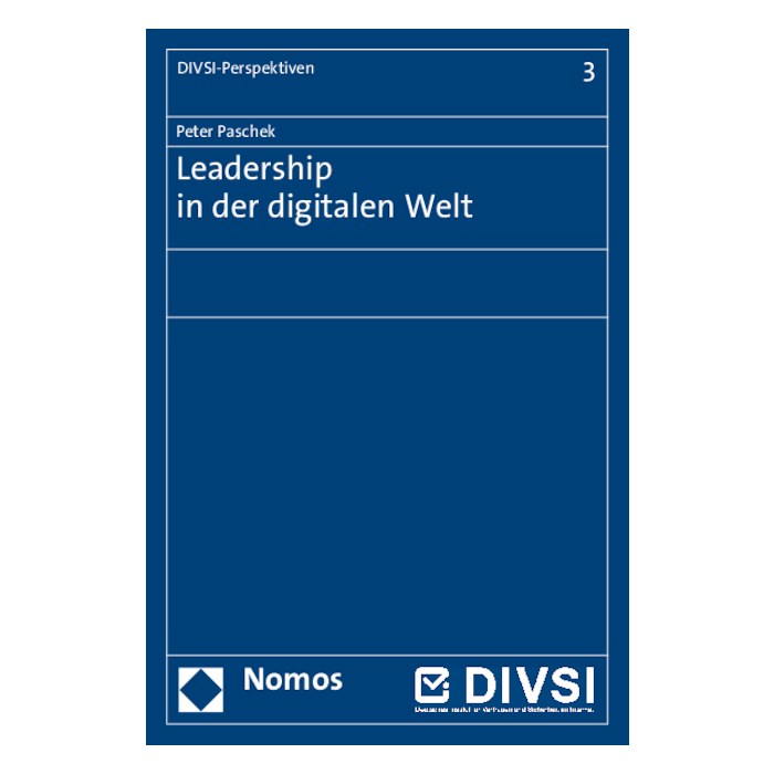 Leadership in der digitalen Welt Leadership in der digitalen Welt