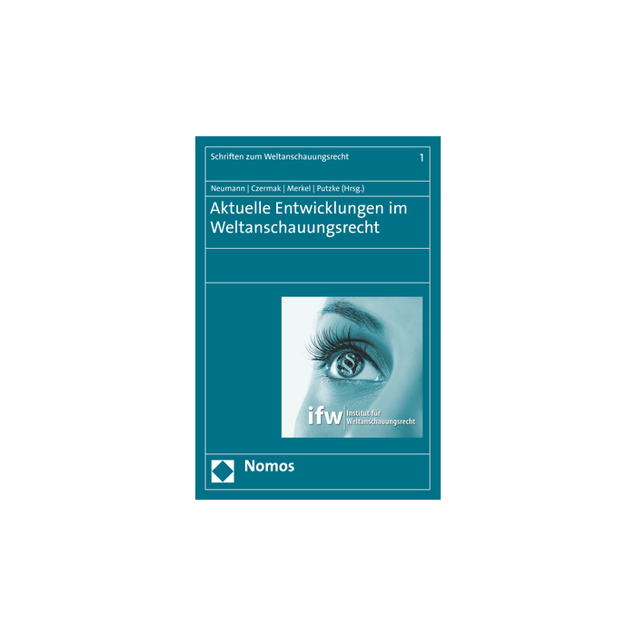 Aktuelle Entwicklungen im Weltanschauungsrecht Aktuelle Entwicklungen im Weltanschauungsrecht