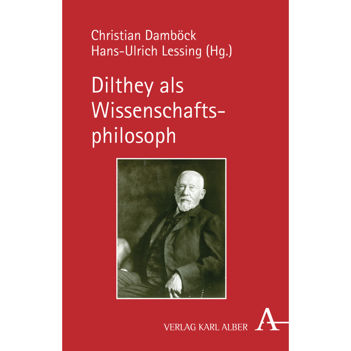 Dilthey als Wissenschaftsphilosoph Dilthey als Wissenschaftsphilosoph