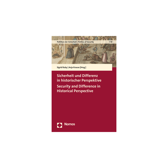 Sicherheit und Differenz in historischer Perspektive | Security and Difference in Historical Perspective Sicherheit und Differenz in historischer Perspektive | Security and Difference in Historical Perspective