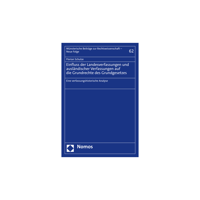 Einfluss der Landesverfassungen und ausländischer Verfassungen auf die Grundrechte des Grundgesetzes Einfluss der Landesverfassungen und ausländischer Verfassungen auf die Grundrechte des Grundgesetzes