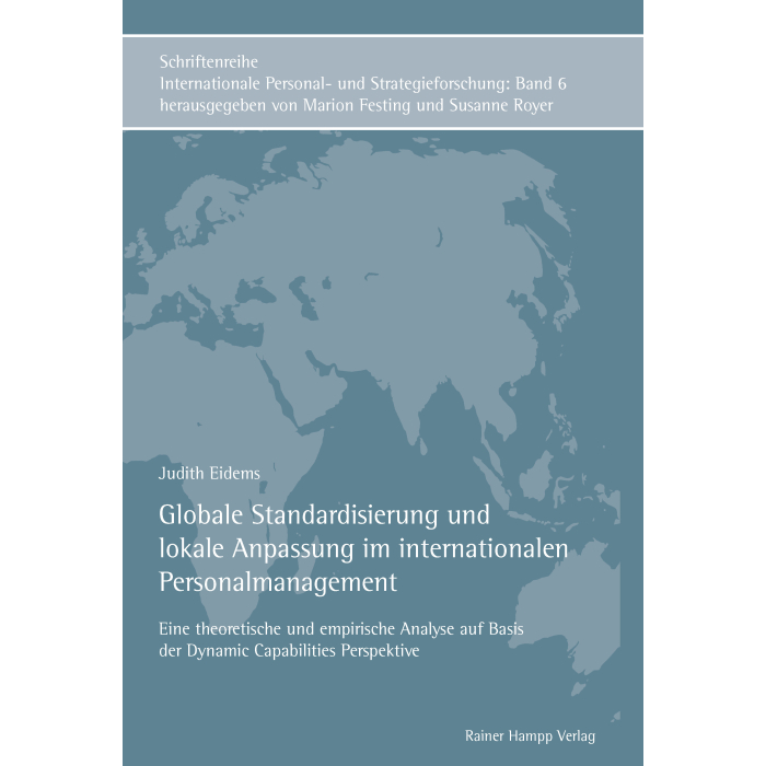 Globale Standardisierung und lokale Anpassung im internationalen Personalmanagement Globale Standardisierung und lokale Anpassung im internationalen Personalmanagement