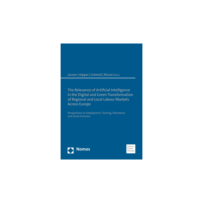 The Relevance of Artificial Intelligence in the Digital and Green Transformation of Regional and Local Labour Markets Across Europe The Relevance of Artificial Intelligence in the Digital and Green Transformation of Regional and Local Labour Markets Across Europe