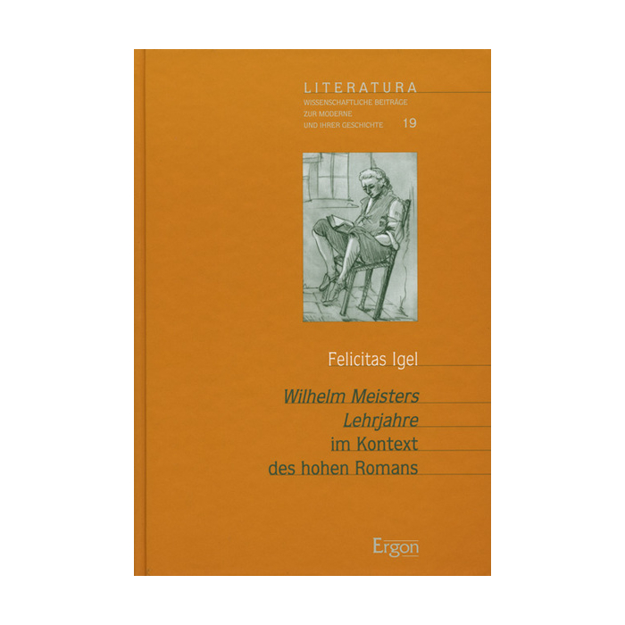 "Wilhelm Meisters Lehrjahre" im Kontext des hohen Romans "Wilhelm Meisters Lehrjahre" im Kontext des hohen Romans