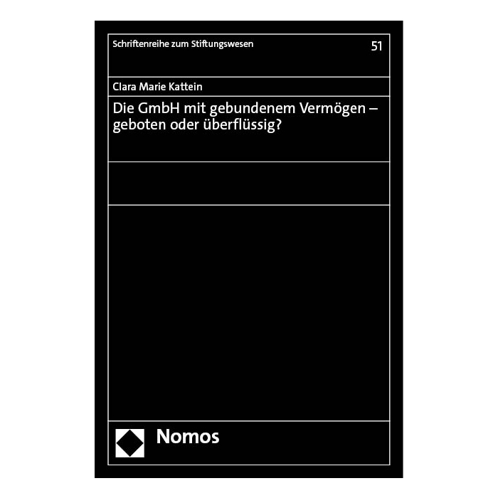 Die GmbH mit gebundenem Vermögen – geboten oder überflüssig? Die GmbH mit gebundenem Vermögen – geboten oder überflüssig?