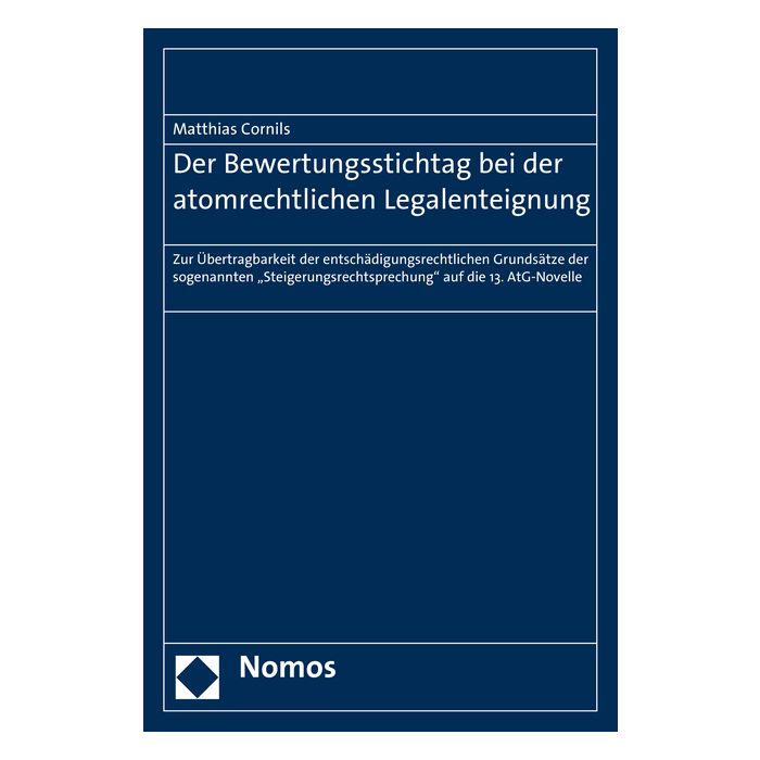 Der Bewertungsstichtag bei der atomrechtlichen Legalenteignung Der Bewertungsstichtag bei der atomrechtlichen Legalenteignung