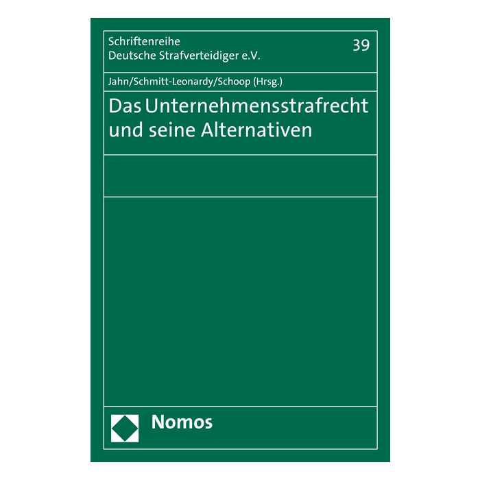 Das Unternehmensstrafrecht und seine Alternativen Das Unternehmensstrafrecht und seine Alternativen