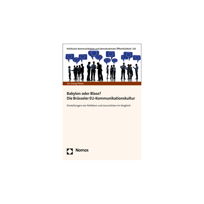 Babylon oder Blase? Die Brüsseler EU-Kommunikationskultur Babylon oder Blase? Die Brüsseler EU-Kommunikationskultur