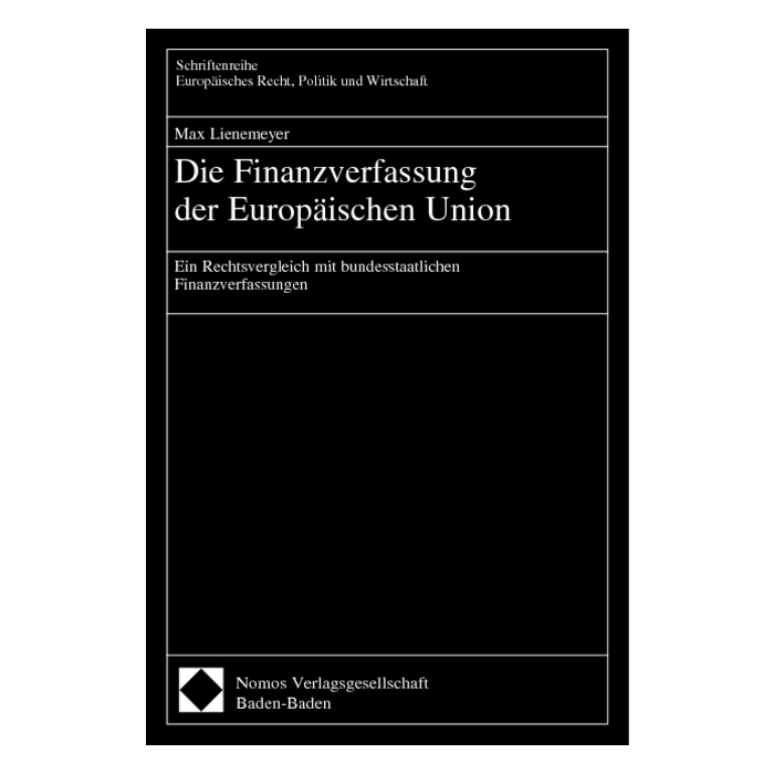 Die Finanzverfassung der Europäischen Union Die Finanzverfassung der Europäischen Union
