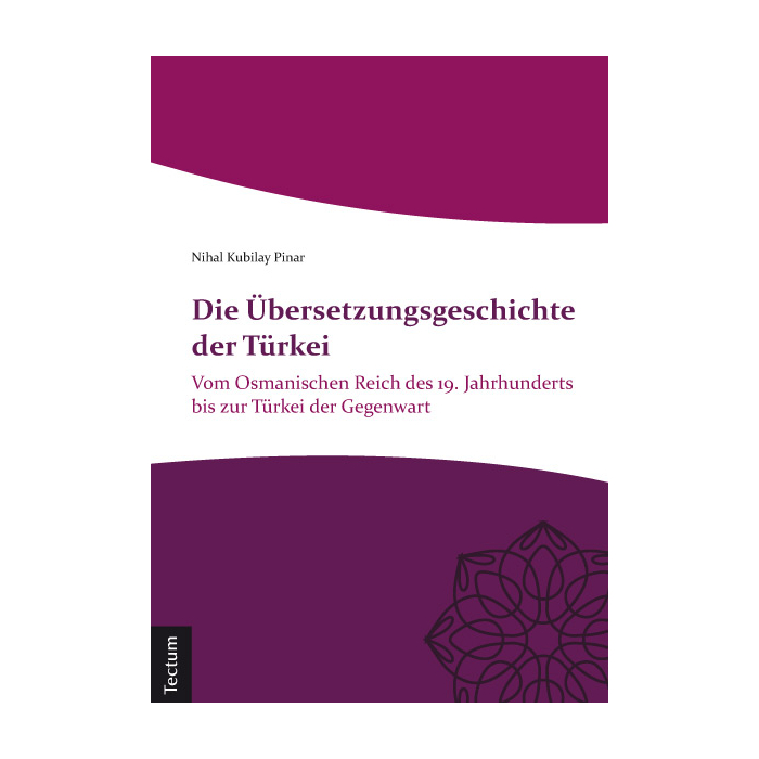 Die Übersetzungsgeschichte der Türkei Die Übersetzungsgeschichte der Türkei