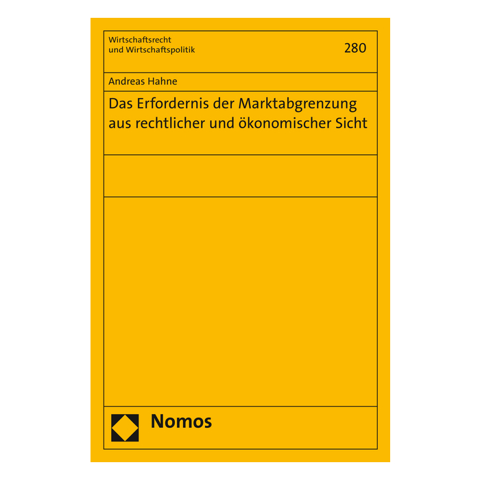 Das Erfordernis der Marktabgrenzung aus rechtlicher und ökonomischer Sicht Das Erfordernis der Marktabgrenzung aus rechtlicher und ökonomischer Sicht