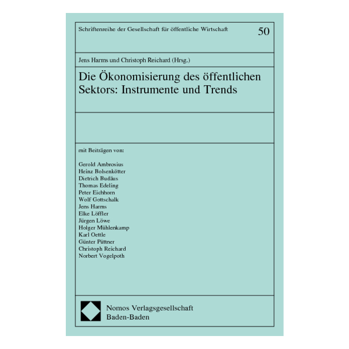 Die Ökonomisierung des öffentlichen Sektors: Instrumente und Trends Die Ökonomisierung des öffentlichen Sektors: Instrumente und Trends