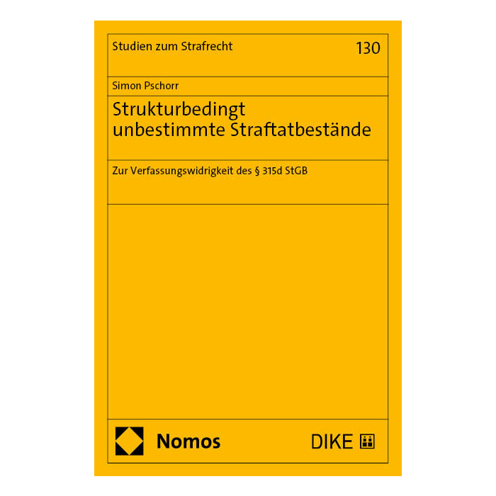 Strukturbedingt unbestimmte Straftatbestände anhand des § 315d StGB Strukturbedingt unbestimmte Straftatbestände anhand des § 315d StGB