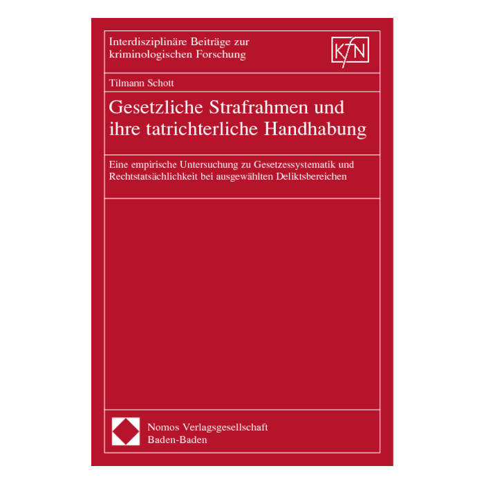 Gesetzliche Strafrahmen und ihre tatrichterliche Handhabung Gesetzliche Strafrahmen und ihre tatrichterliche Handhabung