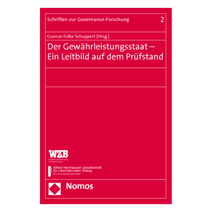 Der Gewährleistungsstaat - Ein Leitbild auf dem Prüfstand Der Gewährleistungsstaat - Ein Leitbild auf dem Prüfstand