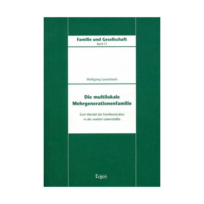 Die multilokale Mehrgenerationenfamilie Die multilokale Mehrgenerationenfamilie