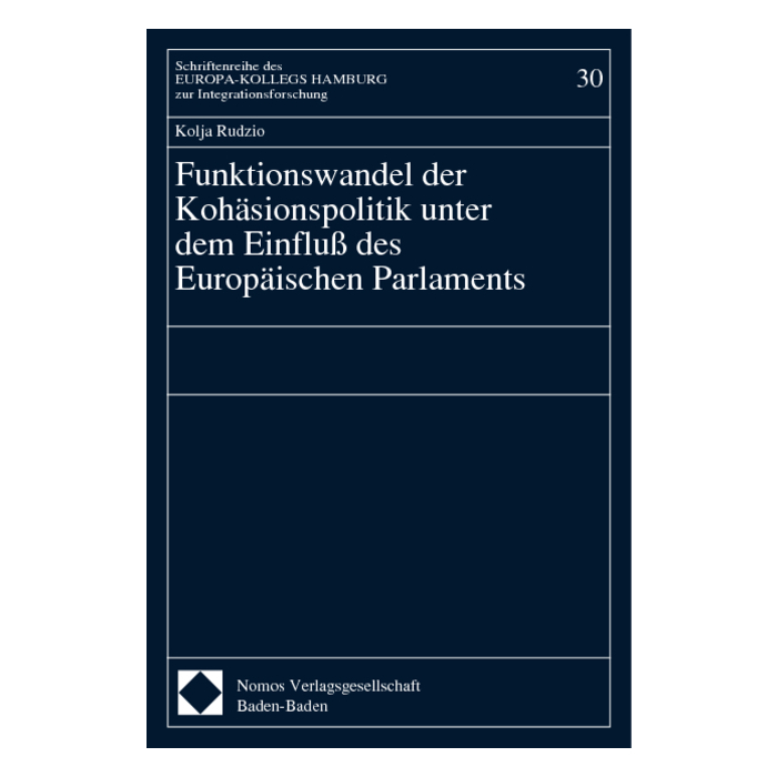 Funktionswandel der Kohäsionspolitik unter dem Einfluß des Europäischen Parlaments Funktionswandel der Kohäsionspolitik unter dem Einfluß des Europäischen Parlaments