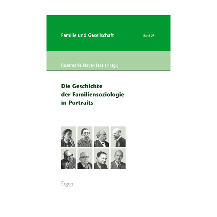 Die Geschichte der Familiensoziologie in Portraits Die Geschichte der Familiensoziologie in Portraits