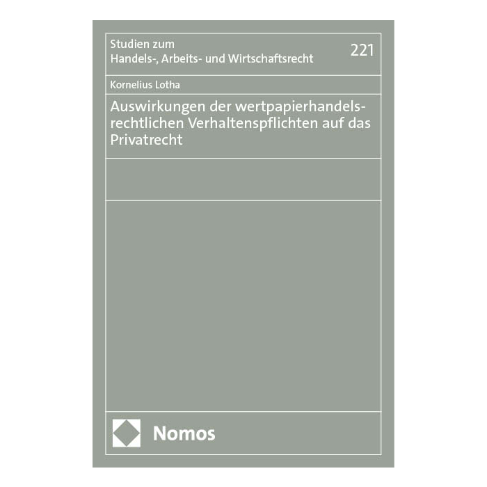 Auswirkungen der wertpapierhandelsrechtlichen Verhaltenspflichten auf das Privatrecht Auswirkungen der wertpapierhandelsrechtlichen Verhaltenspflichten auf das Privatrecht