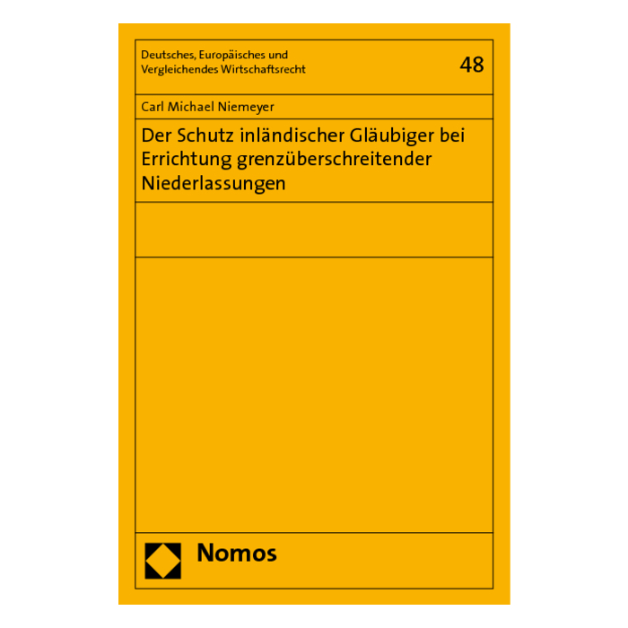Der Schutz inländischer Gläubiger bei Errichtung grenzüberschreitender Niederlassungen Der Schutz inländischer Gläubiger bei Errichtung grenzüberschreitender Niederlassungen