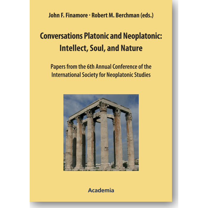 Conversations Platonic and Neoplatonic: Intellect, Soul, and Nature Conversations Platonic and Neoplatonic: Intellect, Soul, and Nature