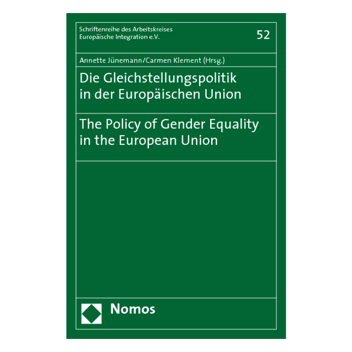 Die Gleichstellungspolitik in der Europäischen Union?The Policy of Gender Equality in the European Union Die Gleichstellungspolitik in der Europäischen Union?The Policy of Gender Equality in the European Union