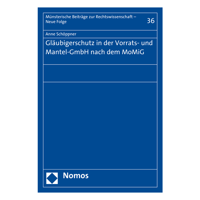 Gläubigerschutz in der Vorrats- und Mantel-GmbH nach dem MoMiG Gläubigerschutz in der Vorrats- und Mantel-GmbH nach dem MoMiG