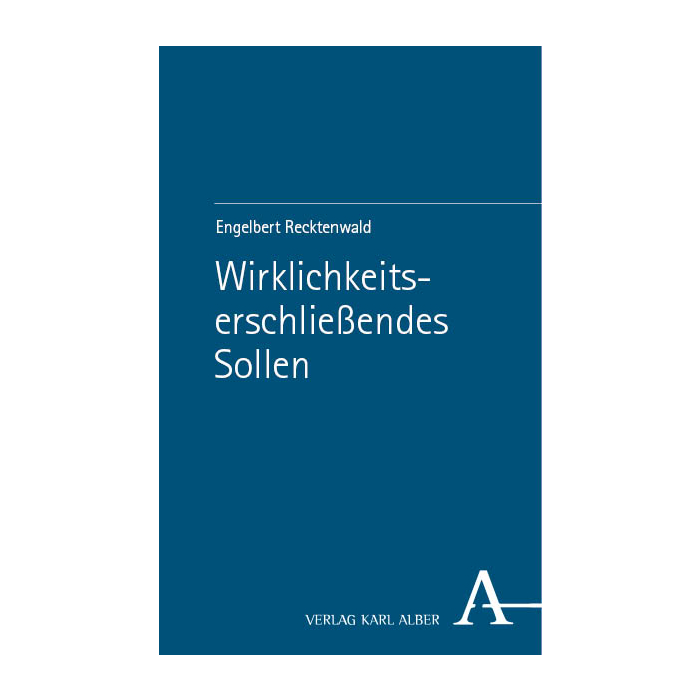 Wirklichkeitserschließendes Sollen Wirklichkeitserschließendes Sollen