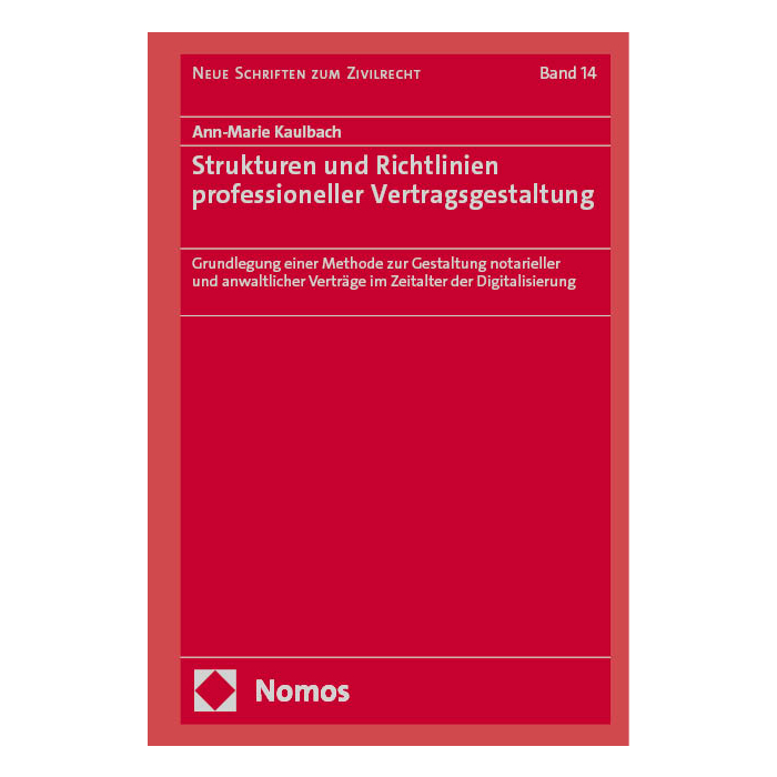 Strukturen und Richtlinien professioneller Vertragsgestaltung Strukturen und Richtlinien professioneller Vertragsgestaltung