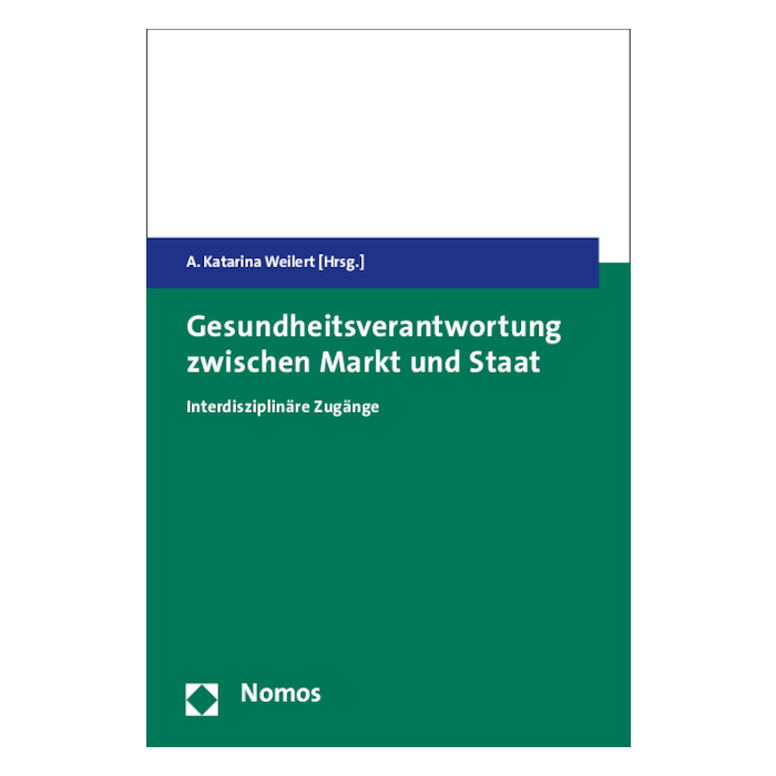 Gesundheitsverantwortung zwischen Markt und Staat Gesundheitsverantwortung zwischen Markt und Staat