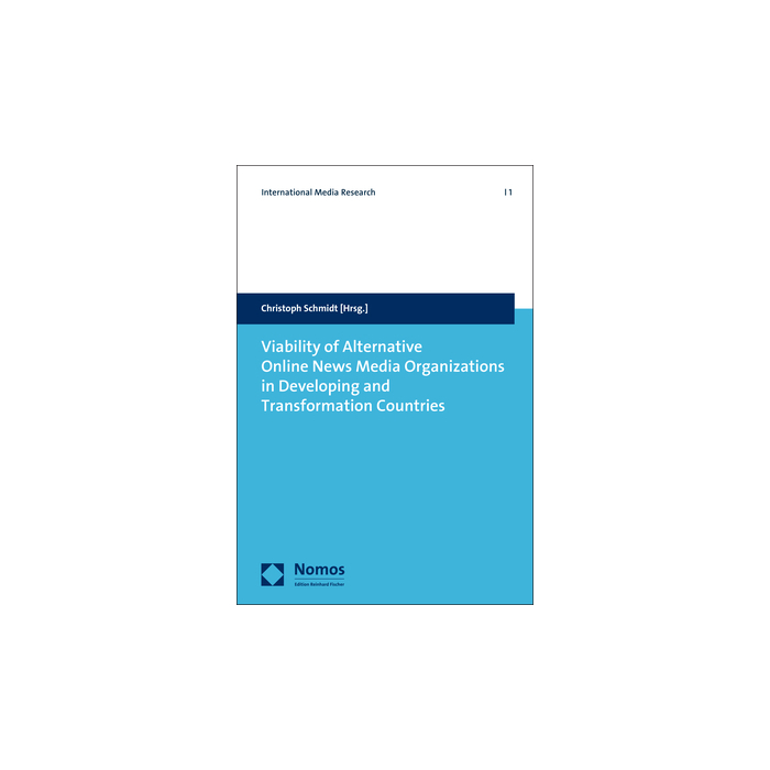 Viability of Alternative Online News Media Organizations in Developing and Transformation Countries Viability of Alternative Online News Media Organizations in Developing and Transformation Countries