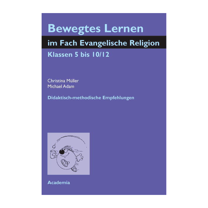 Bewegtes Lernen im Fach Evangelische Religion Bewegtes Lernen im Fach Evangelische Religion