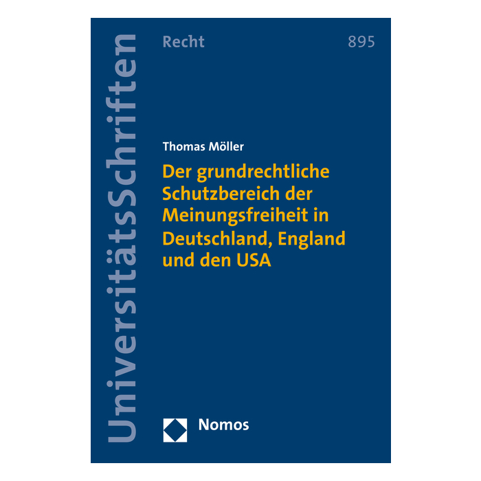 Der grundrechtliche Schutzbereich der Meinungsfreiheit in Deutschland, England und den USA