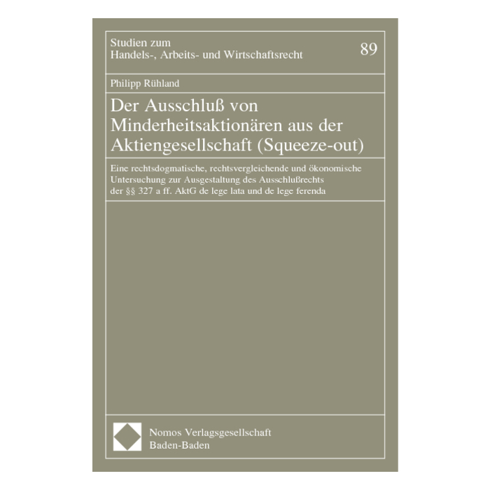 Der Ausschluß von Minderheitsaktionären aus der Aktiengesellschaft (Squeeze-out) Der Ausschluß von Minderheitsaktionären aus der Aktiengesellschaft (Squeeze-out)