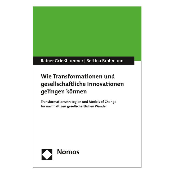 Wie Transformationen und gesellschaftliche Innovationen gelingen können Wie Transformationen und gesellschaftliche Innovationen gelingen können