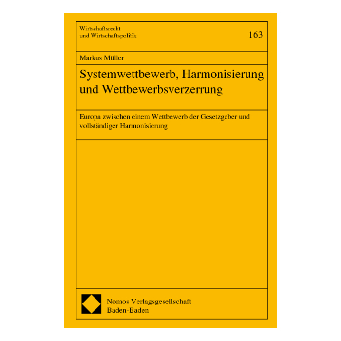 Systemwettbewerb, Harmonisierung und Wettbewerbsverzerrung Systemwettbewerb, Harmonisierung und Wettbewerbsverzerrung