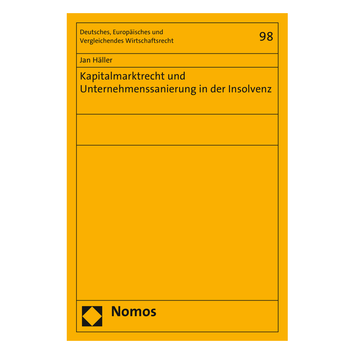 Kapitalmarktrecht und Unternehmenssanierung in der Insolvenz Kapitalmarktrecht und Unternehmenssanierung in der Insolvenz