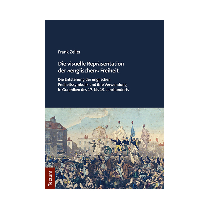 Die visuelle Repräsentation der »englischen« Freiheit Die visuelle Repräsentation der »englischen« Freiheit