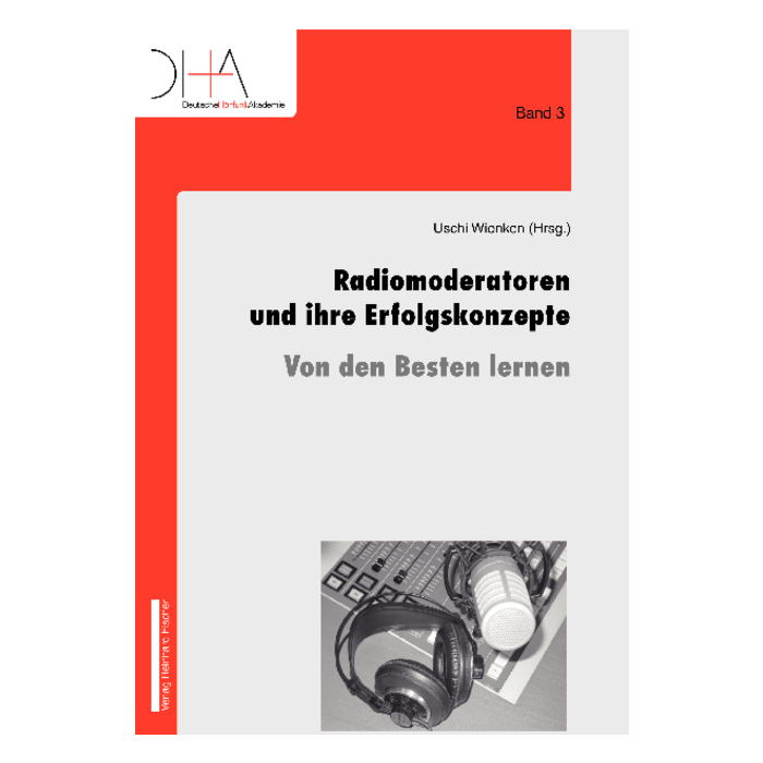 Radiomoderatoren und ihre Erfolgskonzepte Radiomoderatoren und ihre Erfolgskonzepte