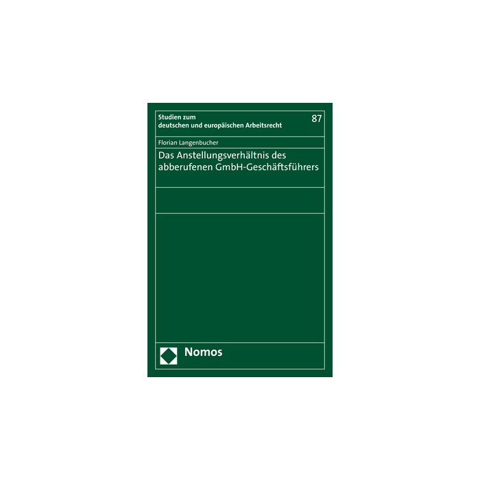 Das Anstellungsverhältnis des abberufenen GmbH-Geschäftsführers Das Anstellungsverhältnis des abberufenen GmbH-Geschäftsführers