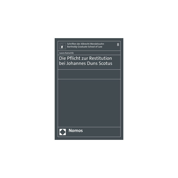 Die Pflicht zur Restitution bei Johannes Duns Scotus Die Pflicht zur Restitution bei Johannes Duns Scotus